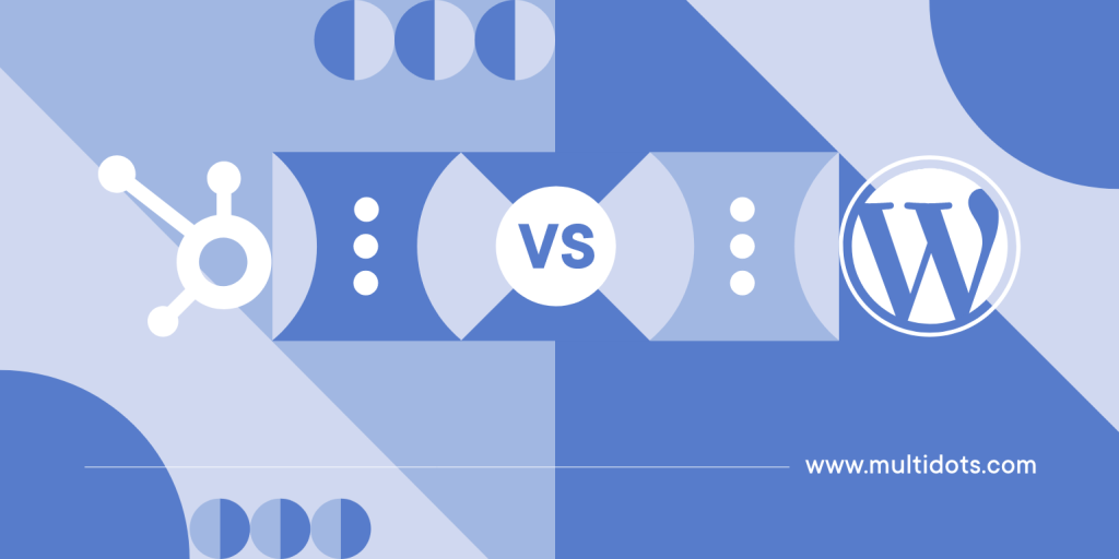 HubSpot CMS vs WordPress: Which CMS is better to build websites Img